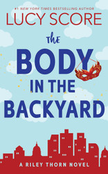 The Body in the Backyard: A Riley Thorn Novel (Riley Thorn 4)