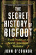 The Secret History of Bigfoot