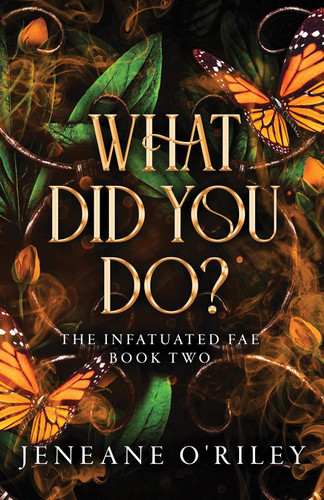 What Did You Do? (Infatuated Fae 2)