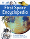 First Space Encyclopedia: A Reference Guide to Our Galaxy and Beyond