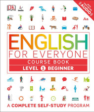 English for Everyone: Level 1: Beginner Course Book: A Complete