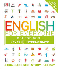 English for Everyone: Level 3: Intermediate Course Book: A Complete