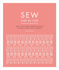 Sew Step by Step: How to use your sewing machine to make mend and
