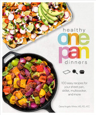 Healthy One Pan Dinners: 100 Easy Recipes for Your Sheet Pan Skillet