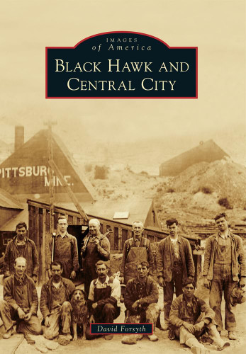 Black Hawk and Central City (Images of America)