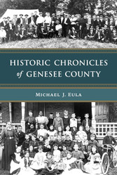 Historic Chronicles of Genesee County (American Chronicles)