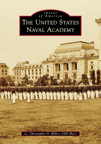 United States Naval Academy The (Images of America)