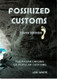 Fossilized Customs