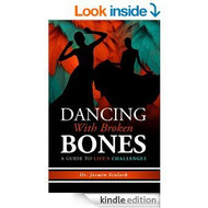 Dancing With Broken Bones: A Guide to Life's Challenges