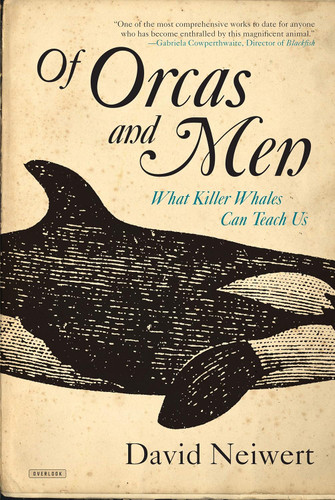 Of Orcas and Men: What Killer Whales Can Teach Us
