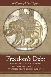 Freedom's Debt: The Royal African Company and the Politics of the