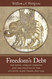 Freedom's Debt: The Royal African Company and the Politics of the