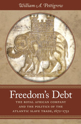 Freedom's Debt: The Royal African Company and the Politics of the