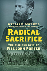 Radical Sacrifice: The Rise and Ruin of Fitz John Porter