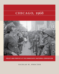 Chicago 1968: Policy and Protest at the Democratic National Convention