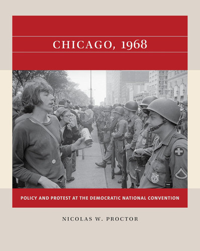 Chicago 1968: Policy and Protest at the Democratic National Convention