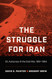 The Struggle for Iran: Oil Autocracy and the Cold War 1951-1954