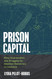 Prison Capital: Mass Incarceration and Struggles for Abolition