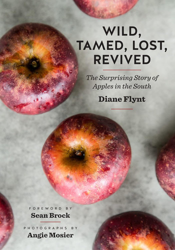 Wild Tamed Lost Revived: The Surprising Story of Apples in the South