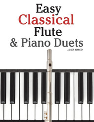 Easy Classical Flute & Piano Duets: Featuring music of Bach Vivaldi