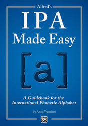 Alfred's IPA Made Easy: A Guidebook for the International Phonetic