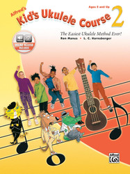 Alfred's Kid's Ukulele Course 2: The Easiest Ukulele Method Ever!