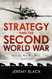 Strategy and the Second World War: How the War was Won and Lost