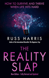 The Reality Slap: How to survive and thrive when life hits hard