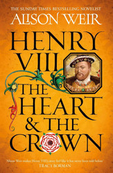 Henry VIII: The Heart and the Crown: 'this novel makes Henry VIII's