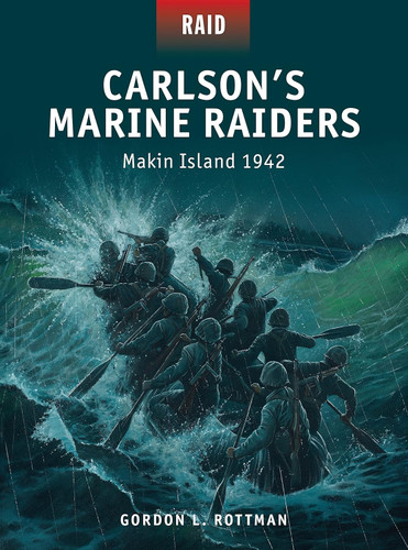 Carlson's Marine Raiders: Makin Island 1942