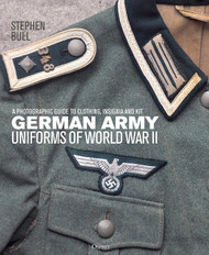 German Army Uniforms of World War II: A photographic guide to