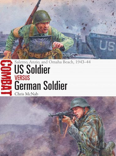 US Soldier vs German Soldier: Salerno Anzio and Omaha Beach 1943-44