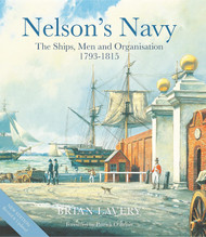 Nelson's Navy: The Ships Men and Organisation 1793 - 1815