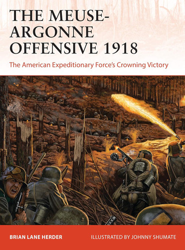 The Meuse-Argonne Offensive 1918: The American Expeditionary Forces'