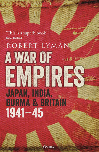 A War of Empires: Japan India Burma & Britain: 1941? (45