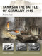 Tanks in the Battle of Germany 1945
