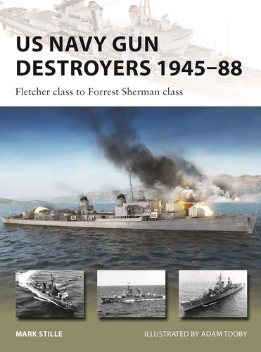 US Navy Gun Destroyers 1945-88: Fletcher class to Forrest Sherman