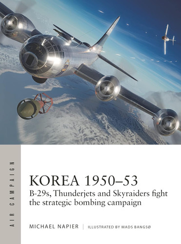 Korea 1950-53: B-29s Thunderjets and Skyraiders fight the strategic
