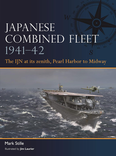Japanese Combined Fleet 1941-42: The IJN at its zenith Pearl Harbor
