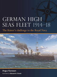 German High Seas Fleet 1914-18: The Kaiser's challenge to the Royal