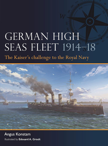 German High Seas Fleet 1914-18: The Kaiser's challenge to the Royal