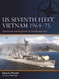 US Seventh Fleet Vietnam 1964-75 US Seventh Fleet Vietnam 1964-75