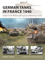 German Tanks in France 1940: Armor in the Wehrmacht's greatest