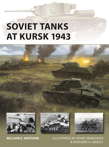 Soviet Tanks at Kursk 1943 (New Vanguard 335)