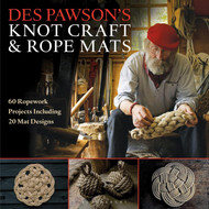 Des Pawson's Knot Craft and Rope Mats: 60 Ropework Projects Including