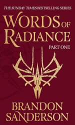 Words of Radiance Part One: The Stormlight Archive Book Two