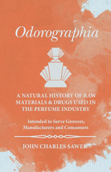 Odorographia - A Natural History of Raw Materials and Drugs used in