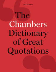 Chambers Dictionary of Great Quotations: