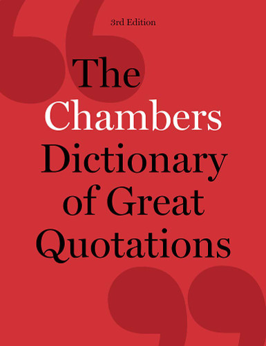 Chambers Dictionary of Great Quotations: