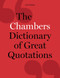 Chambers Dictionary of Great Quotations: